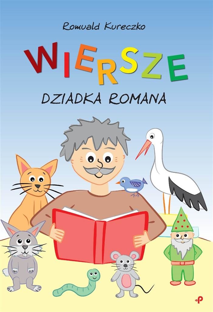 Wiersze Dziadka Romana Ola Uruszczak Agnieszka Wielob B Maciej