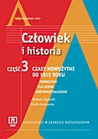 Człowiek i historia. Liceum, część 3. Czasy nowożytne do 1815 roku. Podręcznik