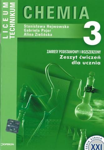 Szkoła XXI. Liceum, część 3. Chemia. Zeszyt ćwiczeń. Zakres podstawowy i rozszerzony Szkoła XXI. Liceum, część 3. Chemia. Zeszyt ćwiczeń. Zakres podstawowy i rozszerzony