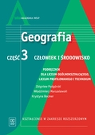 Człowiek i środowisko. Liceum, część 3. Geografia. Podręcznik. Zakres rozszerzony Człowiek i środowisko. Liceum, część 3. Geografia. Podręcznik. Zakres rozszerzony