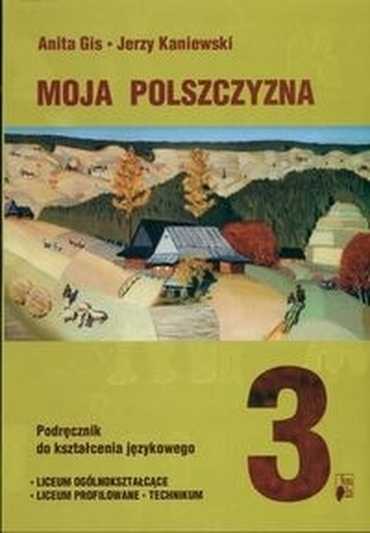 Moja polszczyzna. Liceum, część 3. Język polski. Podręcznik. Kształcenie językowe