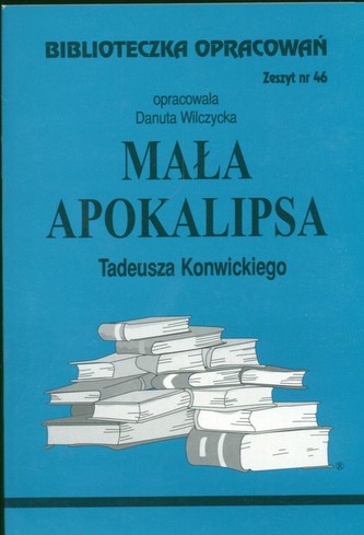 Biblioteczka Opracowań Mała apokalipsa Tadeusza Konwickiego Biblioteczka Opracowań Mała apokalipsa Tadeusza Konwickiego