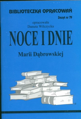 Biblioteczka Opracowań Noce i dnie Marii Dąbrowskiej Biblioteczka Opracowań Noce i dnie Marii Dąbrowskiej
