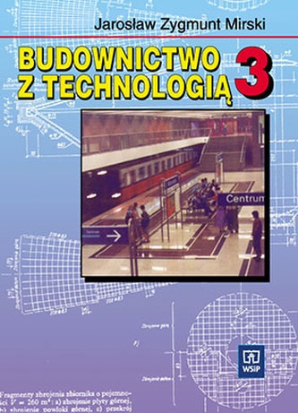 Budownictwo z technologia. Technikum, część 3. Podręcznik Budownictwo z technologia. Technikum, część 3. Podręcznik