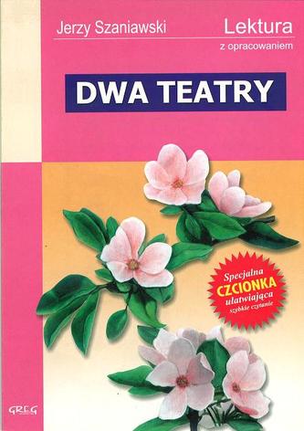 Dwa teatry. Lektura z opracowaniem