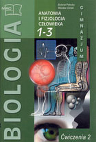 Biologia. Klasa 1-3, gimnazjum, moduł 2. Anatomia i fizjologia człowieka. Zeszyt ćwiczeń