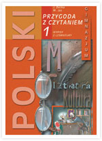 Przygoda z czytaniem. Klasa 1, gimnazjum. Język polski. Podręcznik. Kształcenie literacko-kulturowe
