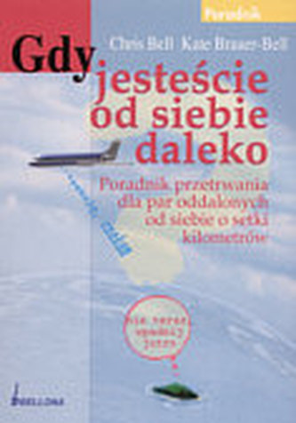 Gdy jesteście od siebie daleko Gdy jesteście od siebie daleko