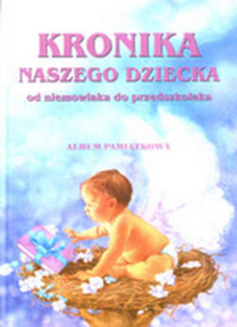 Kronika naszego dziecka Kronika naszego dziecka