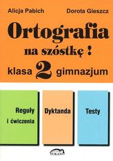 Ortografia na szóstkę! Klasa 2, gimnazjum. Język polski