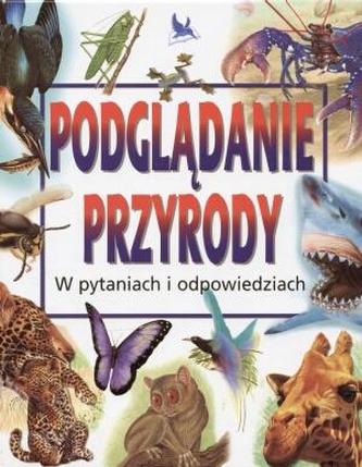Podglądanie przyrody. W pytaniach i odpowiedziach
