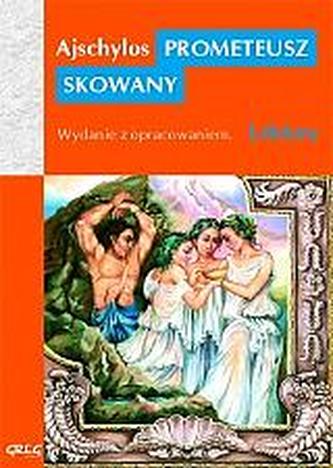 Prometeusz skowany. Lektura z opracowaniem