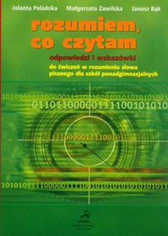 Rozumiem, co czytam - Odpowiedzi i wskazówki doćwiczeń w rozumieniu słowa pisanego dla szkół ponadgi
