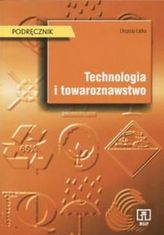 Technologia i towaroznawstwo. Podręcznik dla technikum