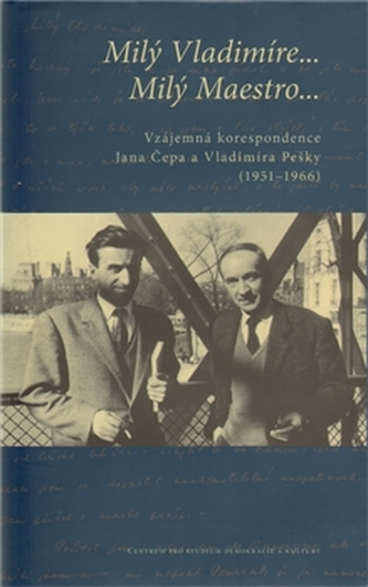 Milý Vladimíre… Milý Maestro…