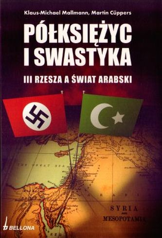 Półksiężyc i swastyka. III Rzesza a świat arabski