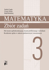 Matematyka. Liceum, część 3. Zbiór zadań. Zakres podstawowy i rozszerzony