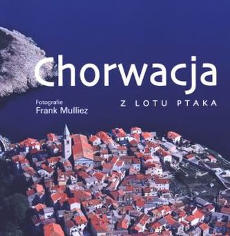 Chorwacja z lotu Chorwacja z lotu