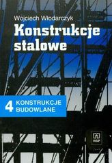 Konstrukcje stalowe. Tom 4. Konstrukcje budowlane. Podręcznik dla ucznia technikum