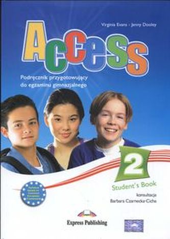 Access 2 - Student`s Book. Podręcznik przygotowujący do egzaminu gimnazjalnego (+ 2CD Audio)
