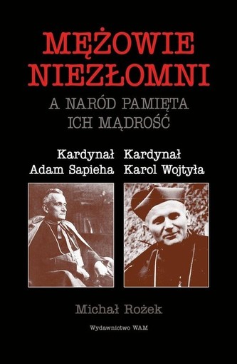 Mężowie niezłomni. A naród pamięta ich mądrość