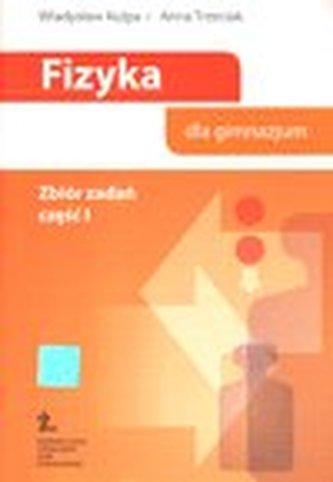 Fizyka dla gimnazjum. Część 1. Zbiór zadań