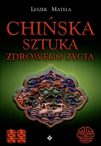Chińska sztuka zdrowego życia poradnik dla każdego Chińska sztuka zdrowego życia poradnik dla każdego