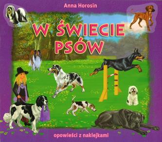 W świecie psów. Opowieści z naklejkami W świecie psów. Opowieści z naklejkami