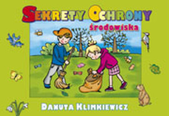Sekrety ochrony środowiska Sekrety ochrony środowiska