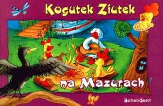 Kogutek Ziutek na Mazurach