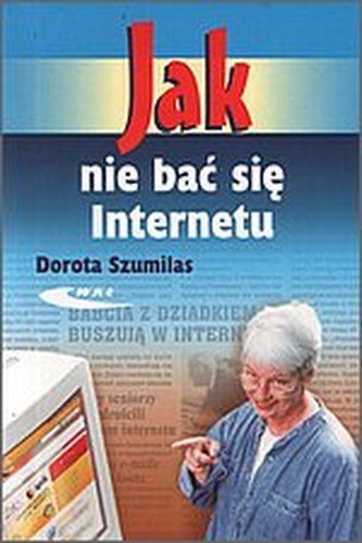 Jak nie bać się Internetu