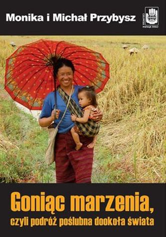 Goniąc marzenia, czyli podróż poślubna dookoła świata