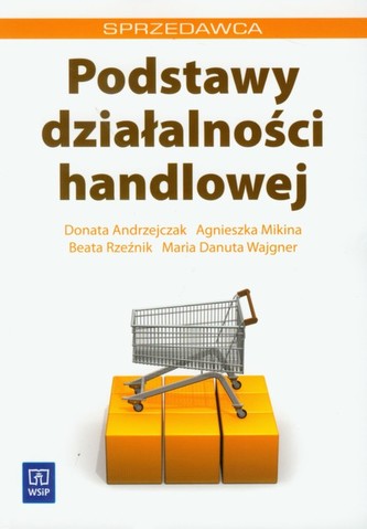 Podstawy działalności handlowej. Sprzedawca Podstawy działalności handlowej. Sprzedawca