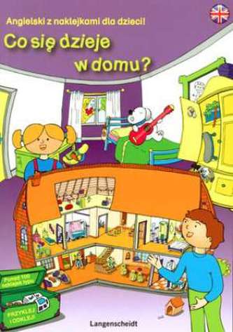 Co się dzieje w domu? Angielski z naklejkami dla dzieci!