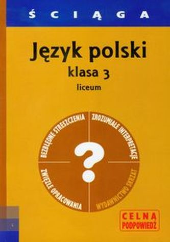 Ściąga. Liceum, klasa 3. Język polski