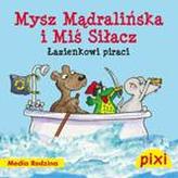 Pixi. Mysz Mądralińska i miś Siłacz. Łazienkowi piraci