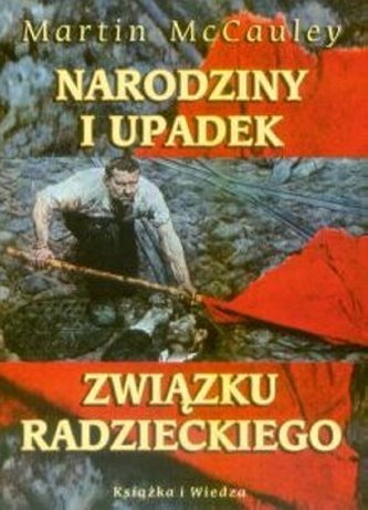 Narodziny i upadek Związku Radzieckiego