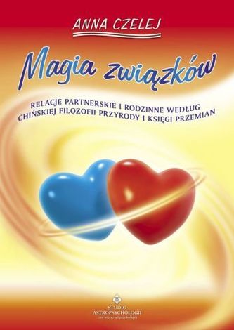 Magia związków. Relacje partnerskie i rodzinne według chińskiej filozofii... Magia związków. Relacje partnerskie i rodzinne według chińskiej filozofii...