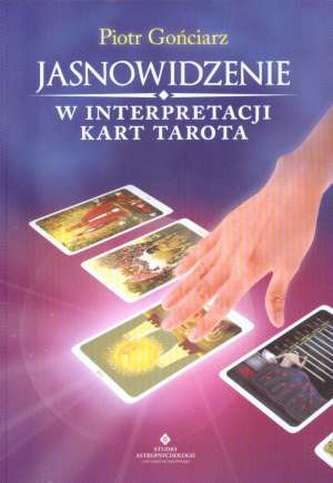 Jasnowidzenie w interpretacji kart Tarota