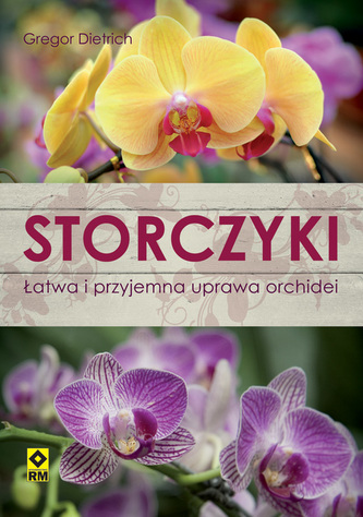 Storczyki. Łatwa i przyjemna uprawa orchidei. Storczyki. Łatwa i przyjemna uprawa orchidei.