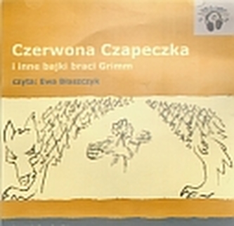 Czerwona czapeczka i inne bajki braci Grimm Czerwona czapeczka i inne bajki braci Grimm