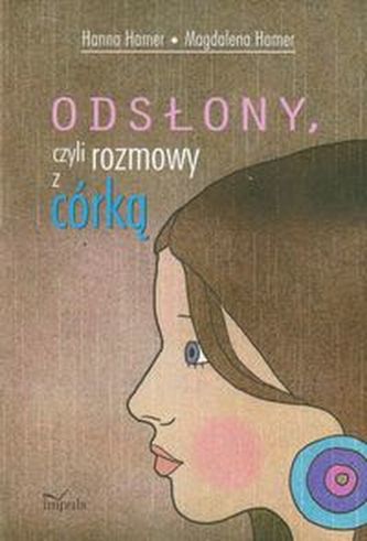 Odsłony, czyli rozmowy z córką Odsłony, czyli rozmowy z córką