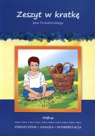 Zeszyt w kratkę Jana Twardowskiego. Streszczenie, analiza, interpretacja Zeszyt w kratkę Jana Twardowskiego. Streszczenie, analiza, interpretacja