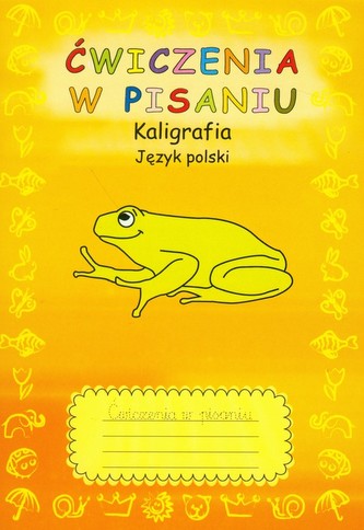 Ćwiczenia w pisaniu. Zeszyt 2. Język polski. Kaligrafia Ćwiczenia w pisaniu. Zeszyt 2. Język polski. Kaligrafia