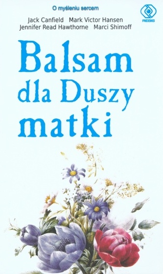 Balsam dla duszy matki Balsam dla duszy matki