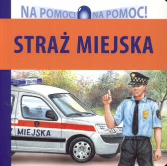 Na pomoc. Straż Miejska