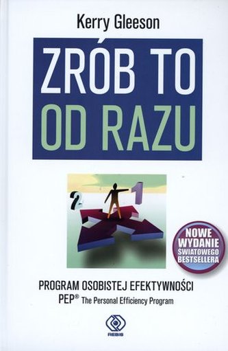 Zrób to od razu. Program osobistej efektywności Zrób to od razu. Program osobistej efektywności