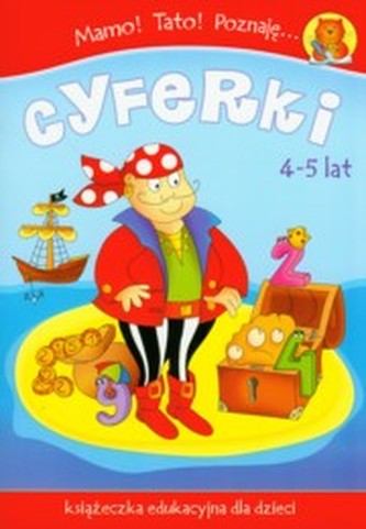 Mamo! Tato! Poznaję cyferki. Książeczka edukacyjna dla dzieci (4-5 lat)