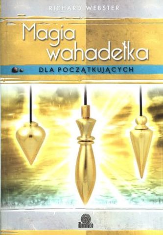 Magia wahadełka dla początkujących Magia wahadełka dla początkujących