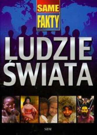 Ludzie świata. Same fakty